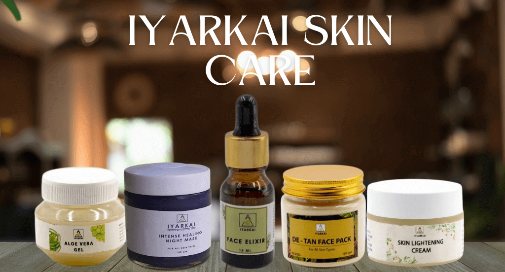 best Iyarkai wellness skincare products